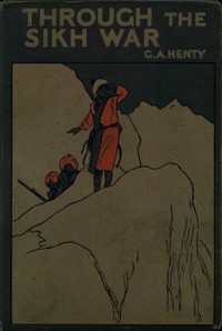 Book cover of "Through the Sikh War: A Tale of the Conquest of the Punjaub"
