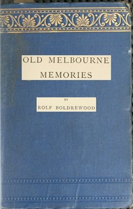 Book cover of "Old Melbourne Memories - Second Edition, Revised"