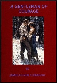 Book cover of "A Gentleman of Courage: A Novel of the Wilderness"