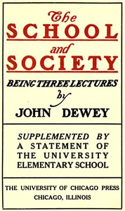 Book cover of "The School and Society - Being three lectures"