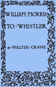 Book cover of "William Morris to Whistler - Papers and addresses on art and craft and the commonweal."