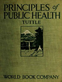 Book cover of "Principles of Public Health - A Simple Text Book on Hygiene, Presenting the Principles Fundamental to the Conservation of Individual and Community Health"