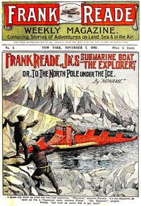 Book cover of "Frank Reade Jr.'s Submarine Boat; or, to the North Pole Under the Ice."