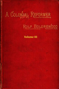 Book cover of "A Colonial Reformer, Vol. 3 (of 3)"