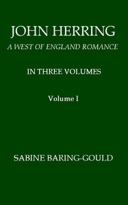 Book cover of "John Herring: A West of England Romance. Volume 1 (of 3)"