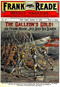 Book cover of "The Galleon's Gold; or, Frank Reade, Jr.'s Deep Sea Search."