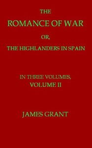 Book cover of "The Romance of War; or, The Highlanders in Spain, Volume 2 (of 3)"