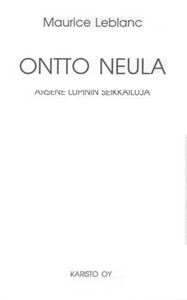 Book cover of "Ontto neula: Arsène Lupinin merkilliset seikkailut"