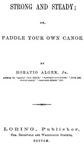 Book cover of "Strong and Steady; Or, Paddle Your Own Canoe"