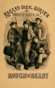 Book cover of "Rough and Ready; Or, Life Among the New York Newsboys"