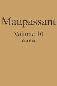 Book cover of "Œuvres complètes de Guy de Maupassant - volume 10"