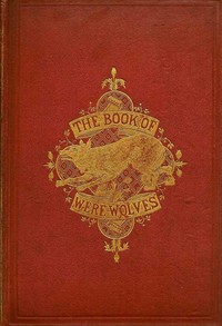 Book cover of "The Book of Were-Wolves"