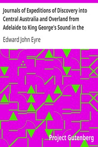 Book cover of "Journals of Expeditions of Discovery into Central Australia and Overland from Adelaide to King George's Sound in the Years 1840-1: Sent By the Colonists of South Australia, with the Sanction and Support of the Government: Including an Account of the Manne"