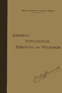 Book cover of "Our Intellectual Strength and Weakness - A Short Historical and Critical Review of Literature, Art and Education in Canada"
