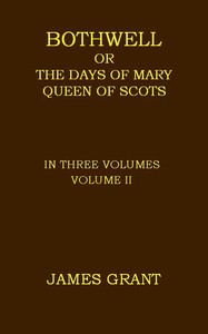 Book cover of "Bothwell; or, The Days of Mary Queen of Scots, Volume 2 (of 3)"