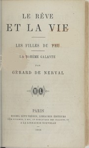 Book cover of "Le rêve et la vie - Les filles du feu - La bohème galante"