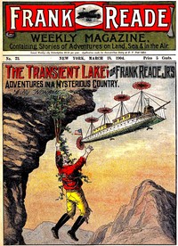 Book cover of "The Transient Lake; or, Frank Reade, Jr.'s Adventures in a Mysterious Country"
