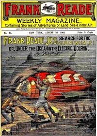 Book cover of "Frank Reade, Jr.'s Search for the Silver Whale - Or, Under the Ocean in the Electric "Dolphin""