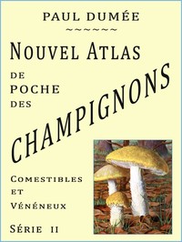 Book cover of "Nouvel atlas de poche des champignons Comestibles et Vénéneux les plus répandus. Série II (Première édition)"