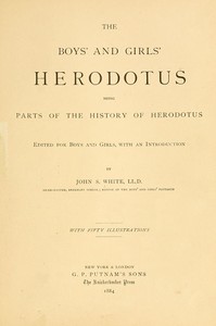 Book cover of "The Boys' and Girls' Herodotus - Being Parts of the History of Herodotus, Edited for Boys and Girls"