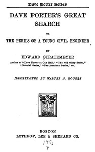 Book cover of "Dave Porter's Great Search; Or, The Perils of a Young Civil Engineer"