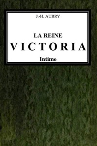 Book cover of "La reine Victoria intime - Ouvrage illustré de 60 gravures d'après des photographies et des documents inédits"