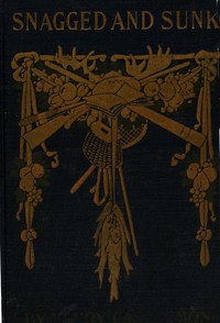Book cover of "Snagged and Sunk; Or, The Adventures of a Canvas Canoe"