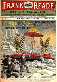 Book cover of "From Zone to Zone - Or, The Wonderful Trip of Frank Reade, Jr., with His Latest Air-Ship"