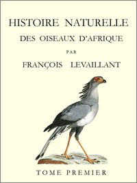 Book cover of "Histoire naturelle des oiseaux d'Afrique, t. 1"