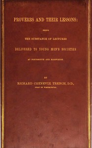 Book cover of "Proverbs and Their Lessons - Being the Subject of Lectures Delivered to Young Men's Societies at Portsmouth and Elsewhere"