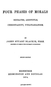 Book cover of "Four Phases of Morals: Socrates, Aristotle, Christianity, Utilitarianism"
