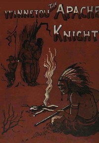 Book cover of "Winnetou, the Apache Knight"