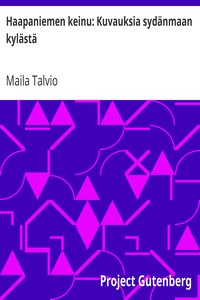 Book cover of "Haapaniemen keinu: Kuvauksia sydänmaan kylästä"