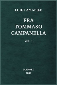 Book cover of "Fra Tommaso Campanella, Vol. 1 - la sua congiura, i suoi processi e la sua pazzia"