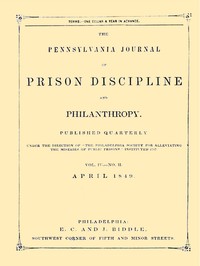 Book cover of "The Pennsylvania Journal of Prison Discipline and Philanthropy (Vol. IV, No. II, April 1849)"