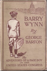 Book cover of "Barry Wynn; Or, The Adventures of a Page Boy in the United States Congress"
