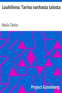 Book cover of "Louhilinna: Tarina vanhasta talosta"