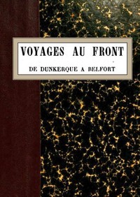 Book cover of "Voyages au front, de Dunkerque à Belfort"