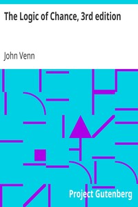 Book cover of "The Logic of Chance, 3rd edition - An Essay on the Foundations and Province of the Theory of Probability, With Especial Reference to Its Logical Bearings and Its Application to Moral and Social Science and to Statistics"