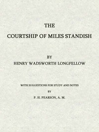 Book cover of "The Courtship of Miles Standish: - With Suggestions for Study and Notes"