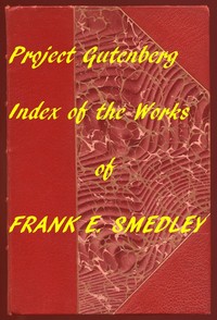 Book cover of "Index of the Project Gutenberg Works of Frank E. Smedley"