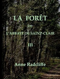 Book cover of "La forêt, ou l'abbaye de Saint-Clair (tome 3/3) - traduit de l'anglais sur la seconde édition"