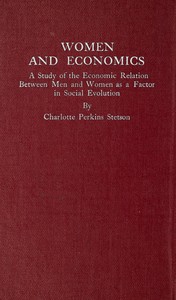 Book cover of "Women and Economics - A Study of the Economic Relation Between Men and Women as a Factor in Social Evolution"