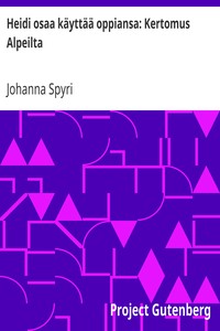 Book cover of "Heidi osaa käyttää oppiansa: Kertomus Alpeilta"