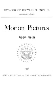 Book cover of "Motion pictures, 1940-1949 : Catalog of copyright entries"