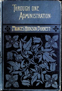 Book cover of "Through One Administration"