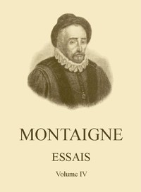 Book cover of "Essais de Montaigne (self-édition) - Volume IV"