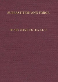 Book cover of "Superstition and Force - Essays on the Wager of Law, the Wager of Battle, the Ordeal, Torture"
