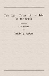 Book cover of "The Lost Tribes of the Irish in the South - An Address at the Annual Dinner of the American Irish Historical Society, January 6, 1917"