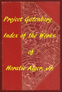 Book cover of "Index of the Project Gutenberg Works of Horatio Alger, Jr."
